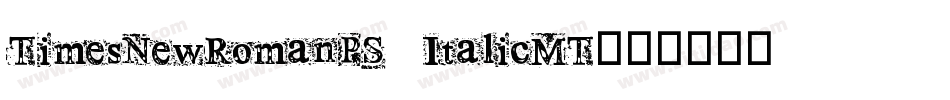 TimesNewRomanPS ItalicMT字体转换